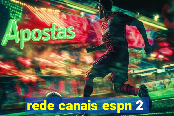 rede canais espn 2